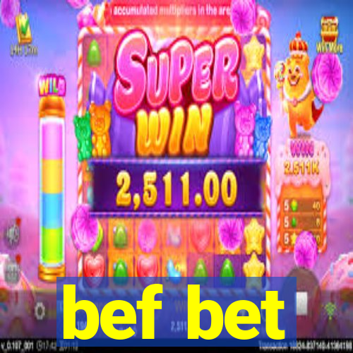 bef bet